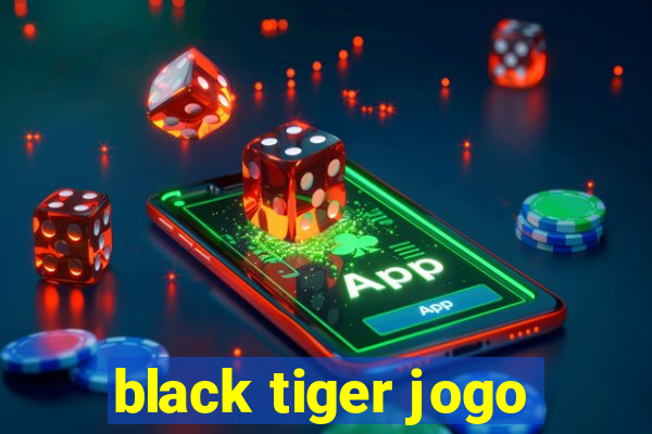 black tiger jogo